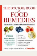 The Doctors Book Of Food Remedies: The Latest Findings On The Power Of Food To Treat And Prevent Health Problems--From Aging And Diabetes To Ulcers An