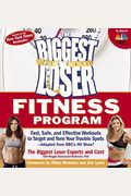 The Biggest Loser Fitness Program: Fast, Safe, And Effective Workouts To Target And Tone Your Trouble Spots--Adapted From Nbc's Hit Show!