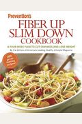 Prevention Fiber Up Slim Down Cookbook: A Four-Week Plan To Cut Cravings And Lose Weight