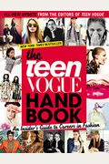 The Teen Vogue Handbook: An Insider's Guide To Careers In Fashion [With One-Year Teen Vogue Subscription]
