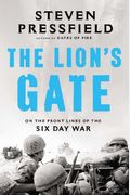 The Lion's Gate: On The Front Lines Of The Six Day War