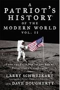 A Patriot's History Of The Modern World, Volume 2: From The Cold War To The Age Of Entitlement, 1945-2012