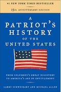 A Patriot's History Of The United States, Updated Edition: From Columbus' Great Discovery To America's Age Of Entitlement