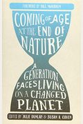 Coming Of Age At The End Of Nature: A Generation Faces Living On A Changed Planet
