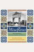 Miraflores: San Antonio's Mexican Garden of Memory