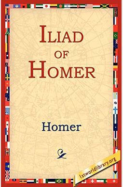 Iliad of Homer Iliad of Homer