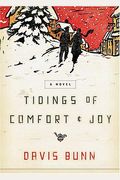 Tidings Of Comfort And Joy: A Classic Christmas Novel Of Love, Loss, And Reunion