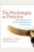 The Psychologist As Detective: An Introduction To Conducting Research In Psychology