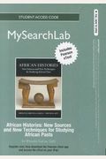 Mysearchlab with Pearson Etext -- Standalone Access Card -- For African Histories: New Sources and New Techniques for Studying African Pasts