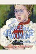 A Dangerous Woman: The Graphic Biography Of Emma Goldman