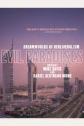 Evil Paradises: Dreamworlds Of Neoliberalism