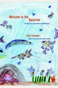 Welcome To The Aquarium: A Year In The Lives Of Children