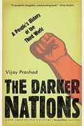The Darker Nations: A People's History Of The Third World