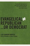 Evangelical Does Not Equal Republican...Or Democrat