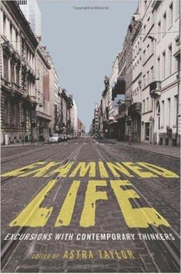 Examined Life: Excursions With Contemporary Thinkers Examined Life: Excursions With Contemporary Thinkers
