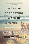 Ways of Forgetting, Ways of Remembering: Japan in the Modern World
