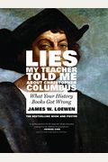 Lies My Teacher Told Me About Christopher Columbus: What Your History Books Got Wrong