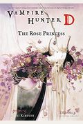 Vampire Hunter D Volume 9: The Rose Princess (V. 9)