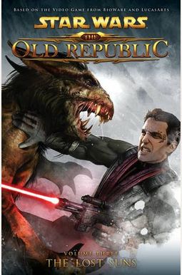 Star Wars: The Old Republic Volume 3 The Lost Suns Star Wars: The Old Republic Volume 3 The Lost Suns