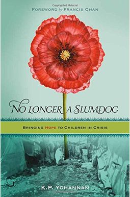 No Longer A Slumdog: Bringing Hope To Children In Crisis No Longer A Slumdog: Bringing Hope To Children In Crisis