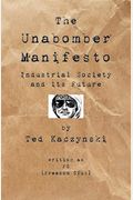 The Unabomber Manifesto: Industrial Society And Its Future