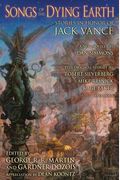 Songs of the Dying Earth: Stories in Honor of Jack Vance
