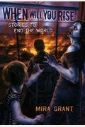 When Will You Rise: Stories To End The World