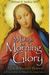 33 Days To Morning Glory: A Do-It- Yourself Retreat In Preparation For Marian Consecration