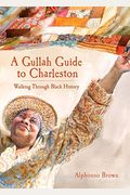 A Gullah Guide To Charleston: Walking Through Black History