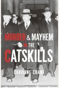 Murder & Mayhem In The Catskills