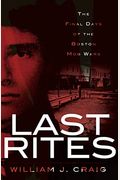 Last Rites:: The Final Days Of The Boston Mob Wars
