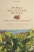 The History Of Michigan Wines: 150 Years Of Winemaking Along The Great Lakes