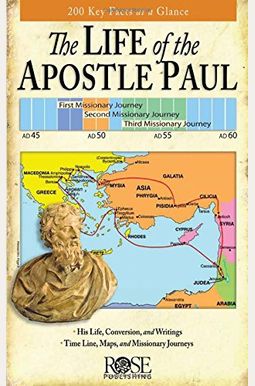The Life Of The Apostle Paul: Maps And Time Lines Of Paul's Journey The Life Of The Apostle Paul: Maps And Time Lines Of Paul's Journey