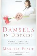 Damsels In Distress: Biblical Solutions For Problems Women Face