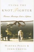 Tying The Knot Tighter: Because Marriage Lasts A Lifetime