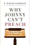 Why Johnny Can't Preach: The Media Have Shaped The Messengers