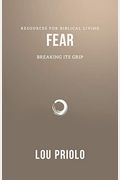 Fear: Breaking Its Grip