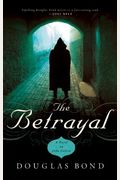 The Betrayal: A Novel On John Calvin