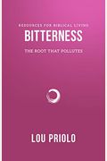 Bitterness: The Root That Pollutes (Resources For Biblical Living)