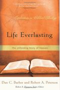 Life Everlasting: The Unfolding Story Of Heaven