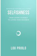 Selfishness: From Loving Yourself To Loving Your Neighbor