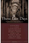 These Last Days: A Christian View Of History