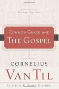 Common Grace And The Gospel