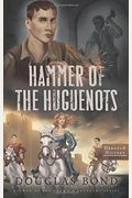 Hammer Of The Huguenots (Heroes & History)