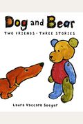 Dog And Bear: Two Friends, Three Stories: Two Friends, Three Stories