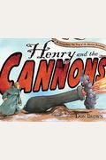 Henry And The Cannons: An Extraordinary True Story Of The American Revolution