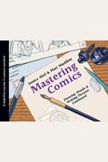 Mastering Comics: Drawing Words And Writing Pictures Continued: A Definitive Course In Comics Narrative