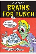 Brains For Lunch: A Zombie Novel In Haiku?!