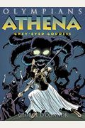 Olympians: Athena: Grey-Eyed Goddess