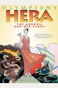 Olympians: Hera: The Goddess and Her Glory